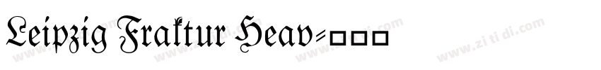 Leipzig Fraktur Heav字体转换